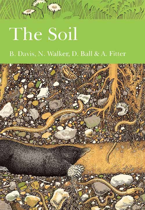 Collins New Naturalist Library - The Soil (Collins New Naturalist Library, Book 77)
