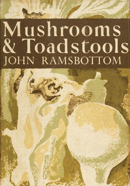 Collins New Naturalist Library - Mushrooms and Toadstools (Collins New Naturalist Library, Book 7)