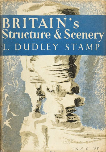Collins New Naturalist Library - Britain’s Structure and Scenery (Collins New Naturalist Library, Book 4): Dust Jacket Only edition