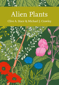Collins New Naturalist Library - Alien Plants (Collins New Naturalist Library, Book 129)