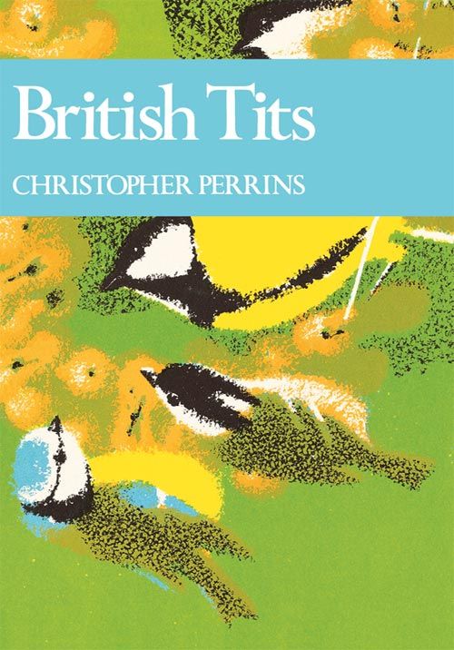 Collins New Naturalist Library - British Tits (Collins New Naturalist Library, Book 62)