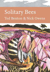 Collins New Naturalist Library - Solitary Bees (Collins New Naturalist Library): Limited-signed edition