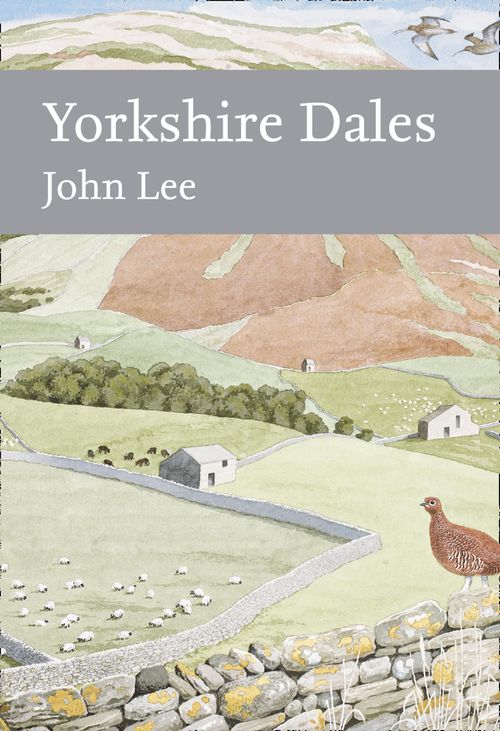 Collins New Naturalist Library - Yorkshire Dales (Collins New Naturalist Library, Book 130)