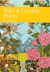 Collins New Naturalist Library - Wild and Garden Plants (Collins New Naturalist Library, Book 80): Dust Jacket Only edition