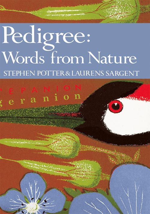 Collins New Naturalist Library - Pedigree: Words from Nature (Collins New Naturalist Library, Book 56)