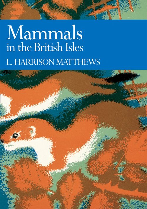 Collins New Naturalist Library - Mammals in the British Isles (Collins New Naturalist Library, Book 68): Dust Jacket Only edition