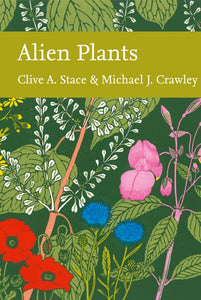 Collins New Naturalist Library - Alien Plants (Collins New Naturalist Library, Book 129)