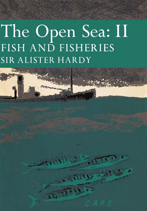 Collins New Naturalist Library - The Open Sea: Fish and Fisheries (Collins New Naturalist Library, Book 37)