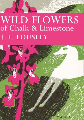 Collins New Naturalist Library - Wild Flowers of Chalk and Limestone (Collins New Naturalist Library, Book 16): Dust Jacket Only edition