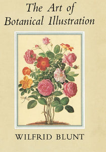 Collins New Naturalist Library - The Art of Botanical Illustration (Collins New Naturalist Library, Book 14)