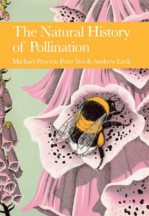 Collins New Naturalist Library - The Natural History of Pollination (Collins New Naturalist Library, Book 83)